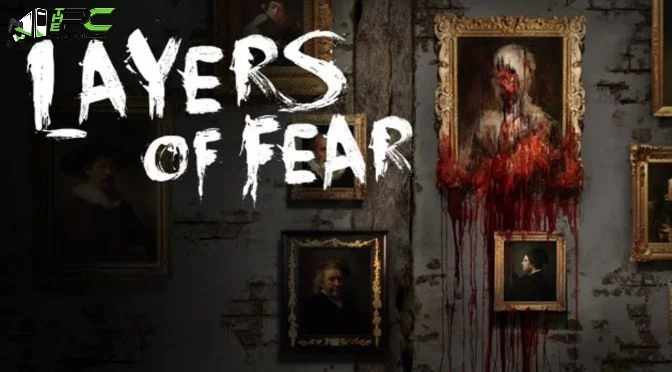 LAYERS OF FEAR PC GAME + TORRENT FREE DOWNLOAD