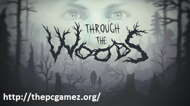 THROUGH THE WOODS V1.2 CRACK + FREE DOWNLOAD