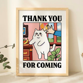 'Thank You For Coming' Cat Print
