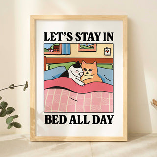 'Let's stay in bed all day' Cat Print