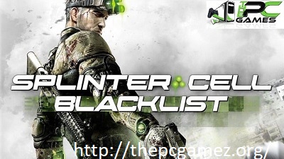 SPLINTER CELL BLACKLIST CRACK PC GAME + TORRENT FREE DOWNLOAD 