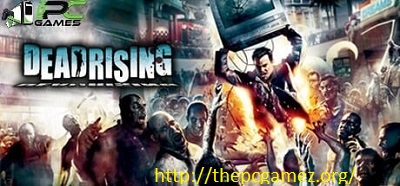 DEAD RISING CRACK PC GAME + TORRENT FREE DOWNLOAD LATEST FULL VERSION