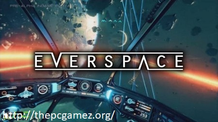EVERSPACE CRACK PC GAME + TORRENT FREE DOWNLOAD LATEST VERSION 2021