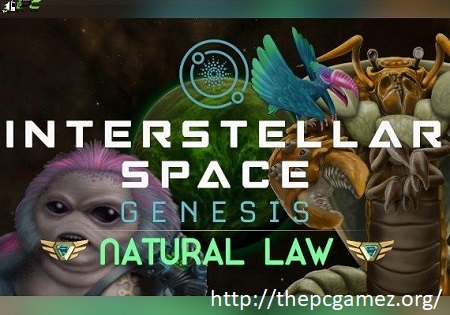 INTERSTELLAR SPACE GENESIS NATURAL LAW CRACK + TORRENT FREE DOWNLOAD 