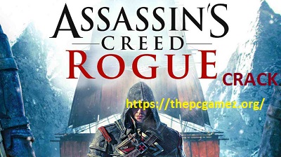ASSASSIN’S CREED ROGUE CRACK PC GAME + FREE DOWNLOAD