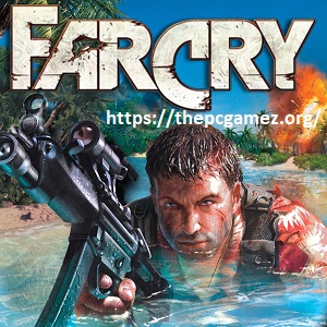 FAR CRY 1 CRACK PC GAME + FREE DOWNLOAD FULL VERSION